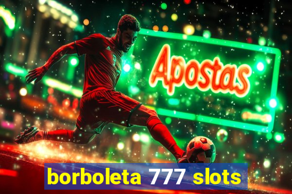 borboleta 777 slots